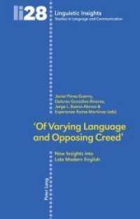 'Of Varying Language and Opposing Creed' : New Insights into Late Modern English (Linguistic Insights 28) （Neuausg. 2007. 455 S. 220 mm）