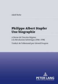 Philippe Albert Stapfer- Une biographie : A Berne de l'Ancien Régime à la Révolution helvétique (1766-1798) （2007. X, 356 S. 22 cm）