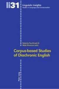 通時英語のコーパス基盤アプローチ<br>Corpus-based Studies of Diachronic English (Linguistic Insights 31) （2006. 310 S. 220 mm）