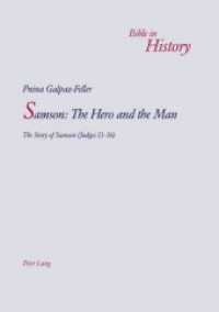 Samson: The Hero and the Man : The Story of Samson (Judges 13-16) (Bible in History / La Bible dans l'histoire .7) （2006. XII, 336 S. 220 mm）