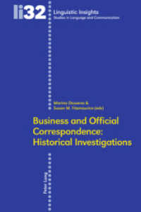 商用・公用英語書簡の歴史的調査<br>Business and Official Correspondence: Historical Investigations : Historical Investigations (Linguistic Insights 32) （2006. 216 S. 220 mm）