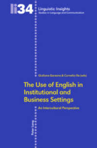 The Use of English in Institutional and Business Settings : An Intercultural Perspective (Linguistic Insights 34) （2007. 382 S. 220 mm）
