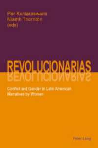 Revolucionarias : Conflict and Gender in Latin American Narratives by Women （2007. 238 S. 220 mm）