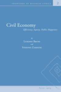 Civil Economy : Efficiency, Equity, Public Happiness (Frontiers of Business Ethics .2) （2007. 284 S. 225 mm）