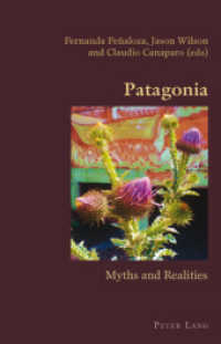 Patagonia : Myths and Realities (Hispanic Studies: Culture and Ideas .4) （2010. X, 267 S.）