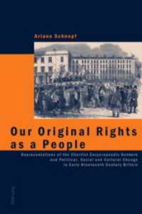 Our Original Rights as a People : Representations of the Chartist Encyclopaedic Network and Political, Social and Cultural Change in Early Nineteenth Century Britain. Dissertationsschrift （2006. 326 S. 220 mm）