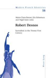 Robert Desnos : Surrealism in the Twenty-First Century (Modern French Identities .58) （2006. 396 S. 22 cm）