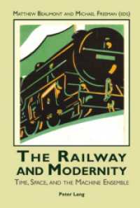 The Railway and Modernity : Time, Space, and the Machine Ensemble