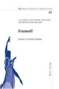 Framed! : Essays in French Studies (Modern French Identities .61) （Neuausg. 2007. 235 S. 150 x 220 mm）