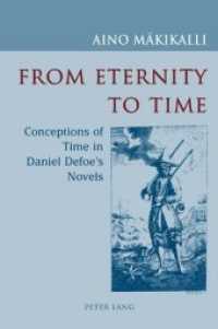 From Eternity to Time : Conceptions of Time in Daniel Defoe's Novels （Neuausg. 2007. 311 S. 150 x 220 mm）