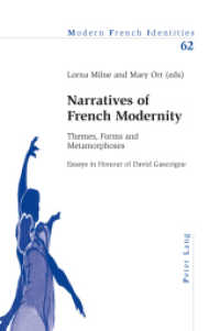 Narratives of French Modernity : Themes, Forms and Metamorphoses- Essays in Honour of David Gascoigne (Modern French Identities .62) （2011. X, 353 S.）