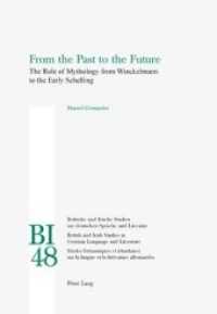 From the Past to the Future : The Role of Mythology from Winckelmann to the Early Schelling (Britische und Irische Studien zur deutschen Sprache und Literatur / British and Irish Studies in Ger .4)