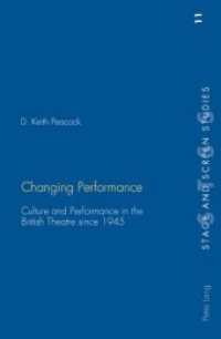 Changing Performance : Culture and Performance in the British Theatre since 1945 (Stage and Screen Studies .11)