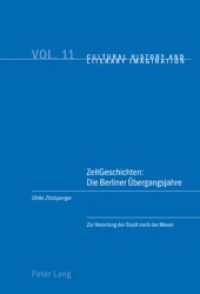 ZeitGeschichten: Die Berliner Übergangsjahre : Zur Verortung der Stadt nach der Mauer (Cultural History and Literary Imagination .11)