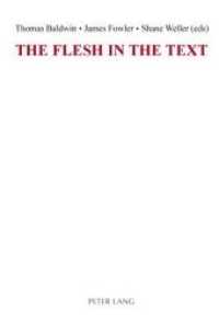 The Flesh in the Text （Neuausg. 2007. 289 S. 150 x 220 mm）