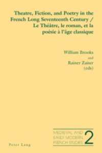 Theatre, Fiction, and Poetry in the French Long Seventeenth Century Le Theatre, Le Roman, Et La Poesie a L'age Classique (Medieval and Early Modern French Studies)