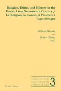 Religion, Ethics, and History in the French Long Seventeenth Century - La Religion, la morale, et l'histoire à l'âge cla (Medieval and Early Modern French Studies .3) （2007. 21 cm）