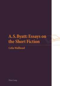 A.S. Byatt: Essays on the Short Fiction （2007. 238 S. 222 mm）
