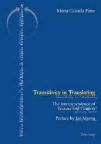 Transitivity in Translating : The Interdependence of Texture and Context (Travaux Interdisciplinaires et plurilingues 8) （2006. XXII, 324 S. 222 mm）