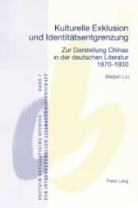 Kulturelle Exklusion Und Identitaetsentgrenzung : Zur Darstellung Chinas in Der Deutschen Literatur- 1870-1930 (Deutsch-ostasiatische Studien Zur Interkulturellen Literatur)