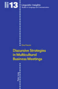 Discursive Strategies in Multicultural Business Meetings- : Second Printing (Linguistic Insights 13) （2., überarb. Aufl. 2007. 350 S. 220 mm）