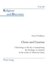 Christ and Creation : Christology as the key to interpreting the theology of creation in the works of Henri de Lubac (Religions and Discourse)