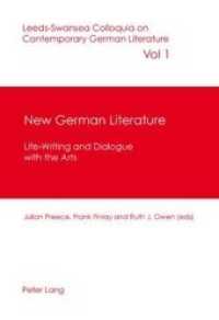 New German Literature : Life-Writing and Dialogue with the Arts (Leeds-Swansea Colloquia on Contemporary German Literature .1)