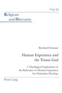 Human Experience and the Triune God : A Theological Exploration of the Relevance of Human Experience for Trinitarian Theology (Religions and Discourse)