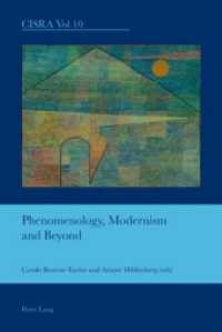 Phenomenology, Modernism and Beyond (Cultural Interactions: Studies in the Relationship between the Arts .10) （2010. XIV, 394 S. 220 mm）