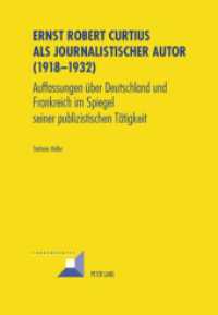 Ernst Robert Curtius ALS Journalistischer Autor (1918-1932) : Auffassungen Ueber Deutschland Und Frankreich Im Spiegel Seiner Publizistischen Taetigkeit (Convergences)