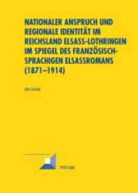 Nationaler Anspruch Und Regionale Identitaet Im Reichsland Elsass-Lothringen Im Spiegel Des Franzoesischsprachigen Elsassromans (1871-1914) (Convergences)