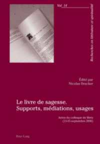 Le livre de sagesse. Supports， médiations， usages : Actes du colloque de Metz (13-15 septembre 2006) (Recherches en littérature et spiritualité .14)