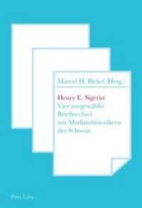 Henry E. Sigerist : Vier ausgewählte Briefwechsel mit Medizinhistorikern der Schweiz