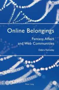Online Belongings : Fantasy, Affect and Web Communities （2009. VIII, 244 S. 220 mm）