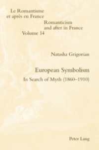 European Symbolism : In Search of Myth (1860-1910) (Romanticism and after in France/le Romantisme et Apres en France)