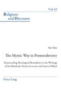 The Mystic Way in Postmodernity : Transcending Theological Boundaries in the Writings of Iris Murdoch, Denise Levertov and Annie Dillard (Religions and Discourse)