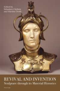 Revival and Invention : Sculpture through its Material Histories （2011. XXIV, 312 S. 220 mm）