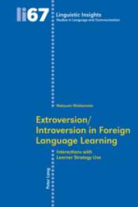 Extroversion/Introversion in Foreign Language Learning : Interactions with Learner Strategy Use (Linguistic Insights 67) （Neuausg. 2009. 159 S. 220 mm）