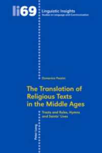 The Translation of Religious Texts in the Middle Ages : Tracts and Rules, Hymns and Saints' Lives (Linguistic Insights)