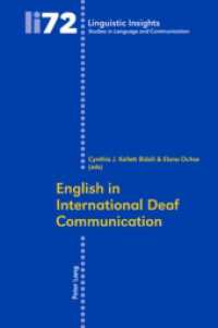 ろう者の国際コミュニケーションにおける英語<br>English in International Deaf Communication (Linguistic Insights 72) （2008. 444 S. 22 cm）