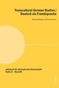 越境的ドイツ文化研究<br>Transcultural German Studies / Deutsch als Fremdsprache : Building Bridges / Brücken bauen (Jahrbuch für Internationale Germanistik - Reihe A 94) （2008. 398 S. 220 mm）