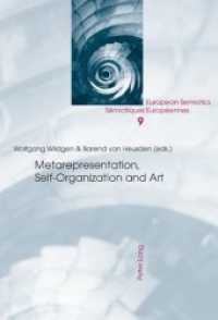 Metarepresentation, Self-Organization and Art (European Semiotics / Sémiotiques Européennes .9) （Neuausg. 2009. 301 S. 230 mm）