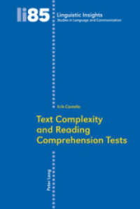 テクストの複雑性と理解度のテスト<br>Text Complexity and Reading Comprehension Tests : Dissertationsschrift (Linguistic Insights 85) （Neuausg. 2008. 350 S. 220 mm）
