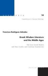 Greek Wisdom Literature and the Middle Ages : The Lost Greek Models and Their Arabic and Castilian Translations - Translated from Spanish by Joyce Greer (Sapheneia)