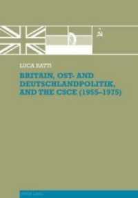 Britain, Ost- and Deutschlandpolitik, and the CSCE (1955-1975) : Dissertationsschrift （2008. 270 S. 210 mm）