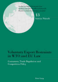 Voluntary Export Restraints in WTO and EU Law : Consumers, Trade Regulation and Competition Policy. Dissertationsschrift (Studies in Global Economic Law / Studien zum globalen Wirtschaftsrecht / Etudes en droit économique .13) （2010. L, 324 S. 220 mm）