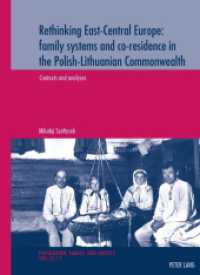 Rethinking East-central Europe: family systems and co-residence in the Polish-lithuanian Commonwealth : Volume 1: Contexts and analyses - Volume 2: Da （New ed）