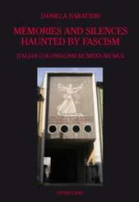Memories and Silences Haunted by Fascism : Italian Colonialism MCMXXX-MCMLX. Dissertationsschrift （2010. 359 S. 220 mm）