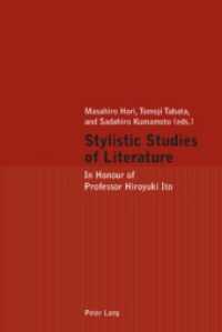 文学の文体論的研究<br>Stylistic Studies of Literature : In Honour of Professor Hiroyuki Ito （2009. 257 S. 15 x 22 cm）