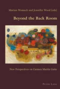 Beyond the Back Room : New Perspectives on Carmen Martín Gaite (Hispanic Studies: Culture and Ideas .25) （2010. XIV, 322 S. 222 mm）